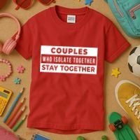 Couples Who Isolate Together Stay Together Kids T-Shirt thumb 3