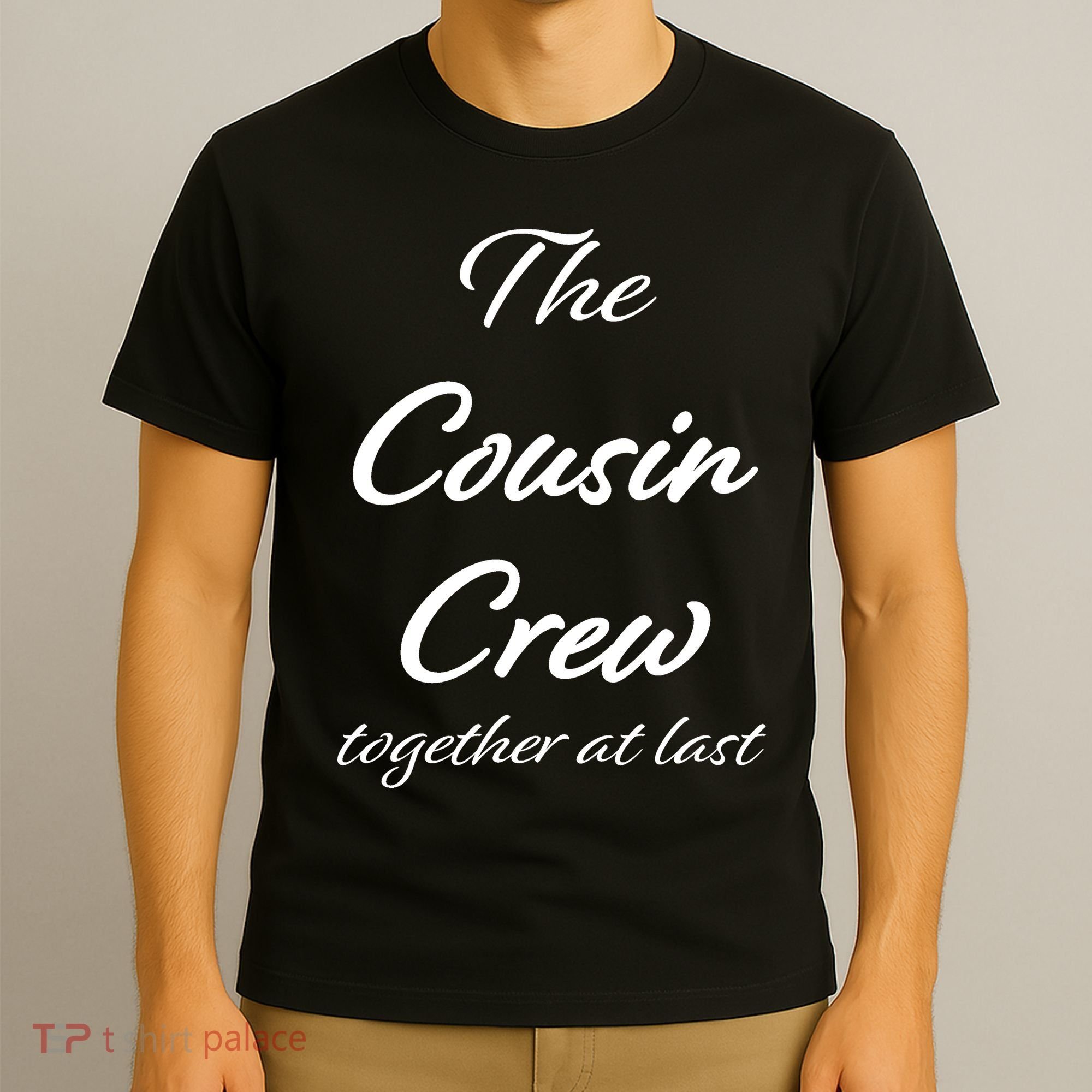 Cousin Crew Together At Last T-Shirt