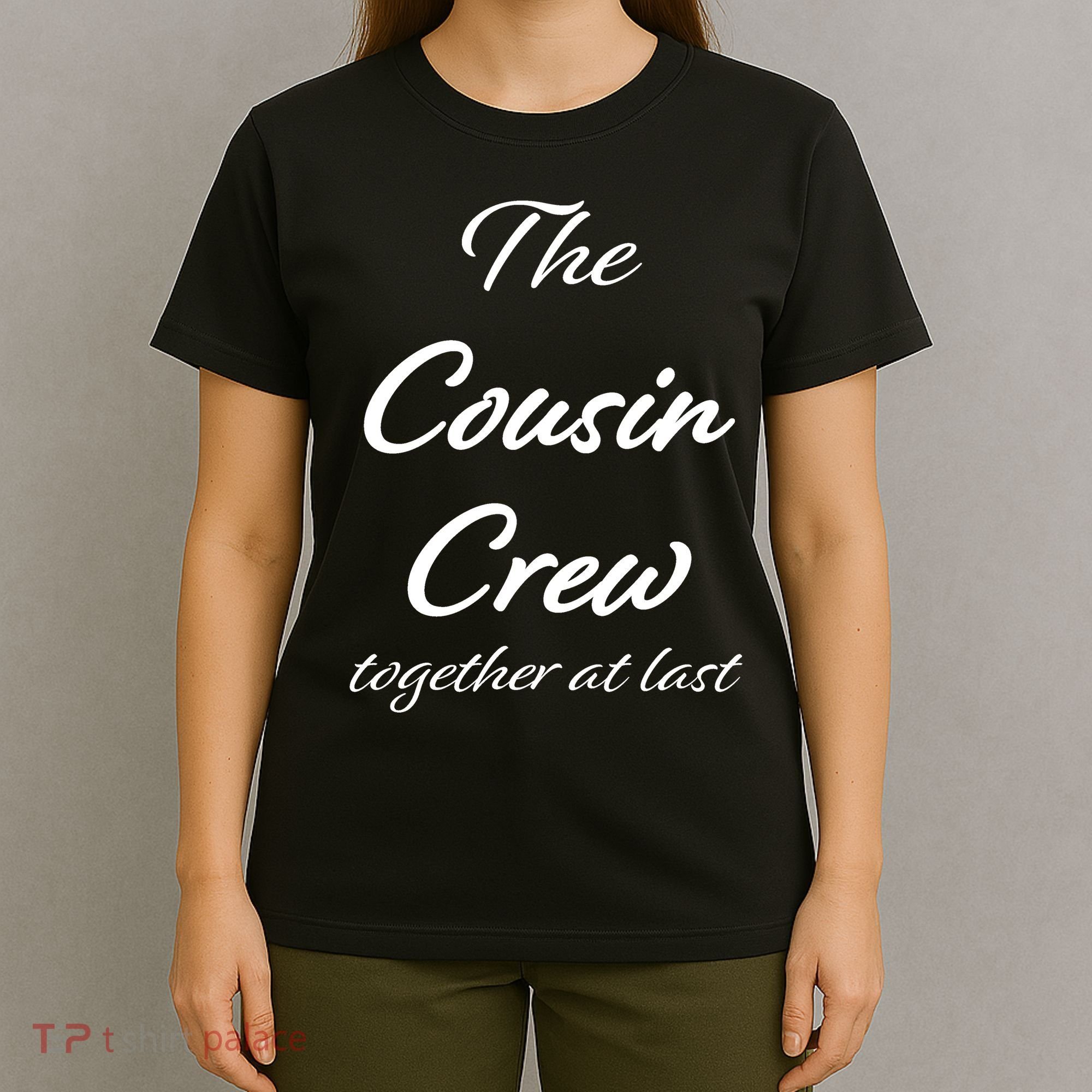 Cousin Crew Together At Last T-Shirt
