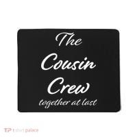 Cousin Crew Together At Last Mousepad thumb 0