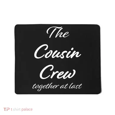 Cousin Crew Together At Last Mousepad