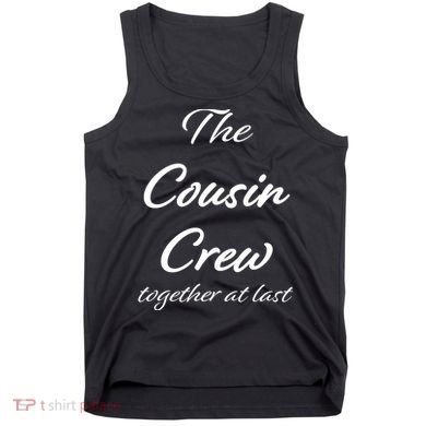 Cousin Crew Together At Last Tank Top