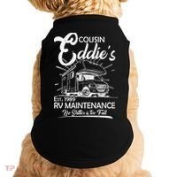 Cousin Eddie's RV Maintenance No Shitter Is Too Full Doggie Tank thumb 0