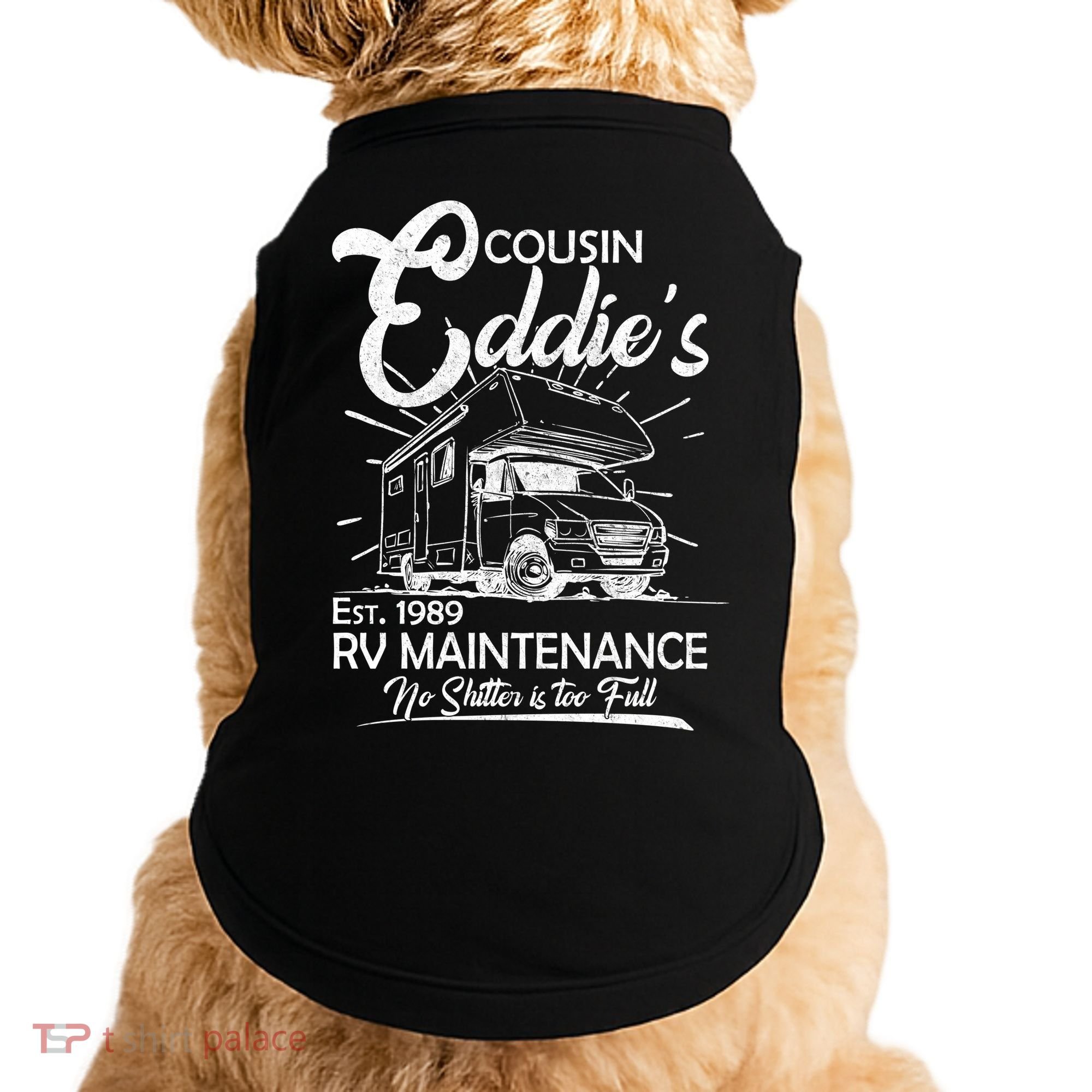 Cousin Eddie's RV Maintenance No Shitter Is Too Full Doggie Tank