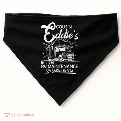 Cousin Eddie's RV Maintenance No Shitter Is Too Full USA-Made Doggie Bandana