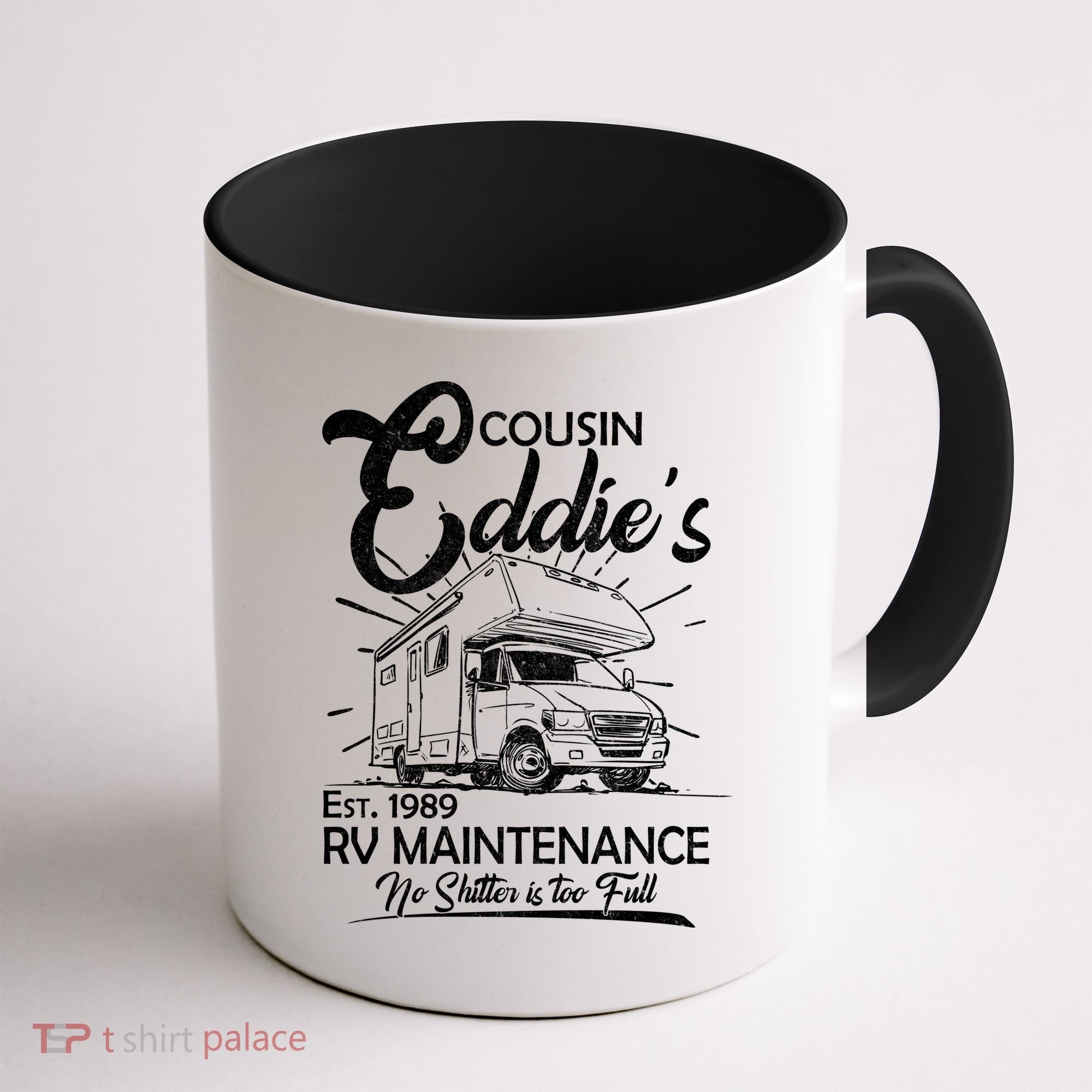 Cousin Eddie's RV Maintenance No Shitter Is Too Full Coffee Mug