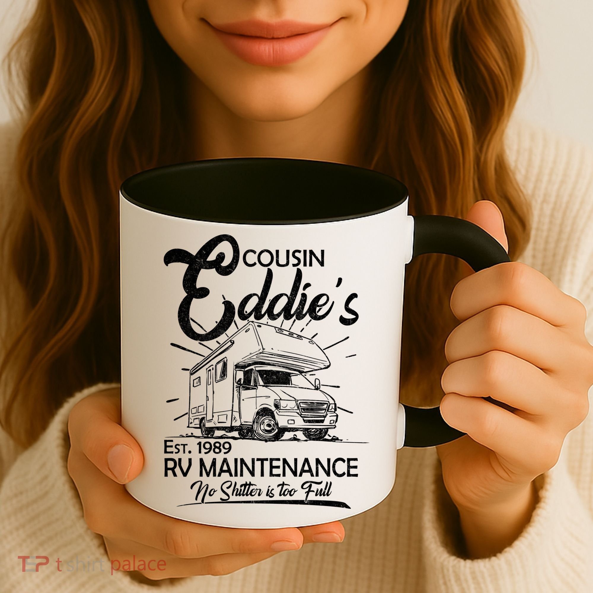 Cousin Eddie's RV Maintenance No Shitter Is Too Full Coffee Mug