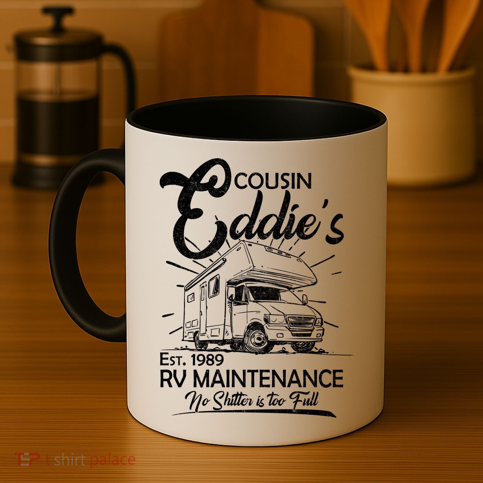Cousin Eddie's RV Maintenance No Shitter Is Too Full Coffee Mug