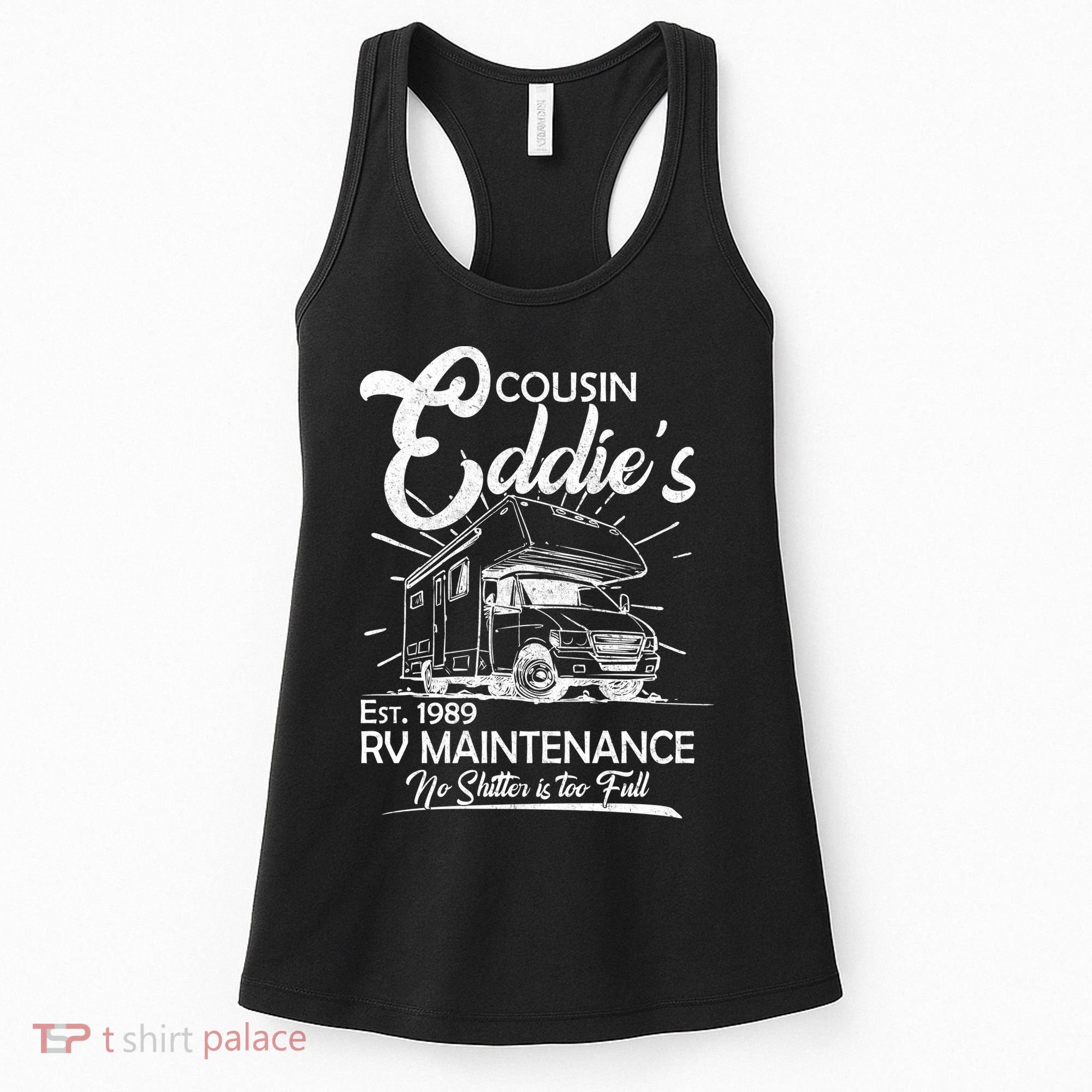 Cousin Eddie's RV Maintenance No Shitter Is Too Full Women's Tank Top