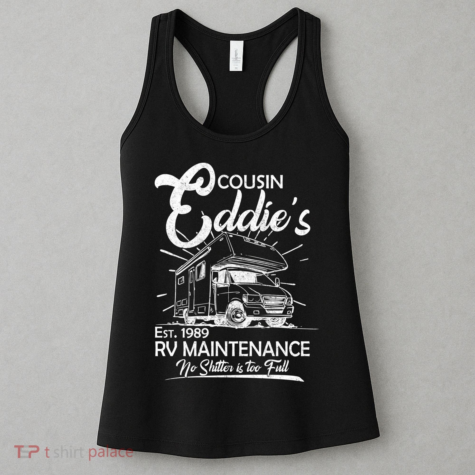 Cousin Eddie's RV Maintenance No Shitter Is Too Full Women's Tank Top
