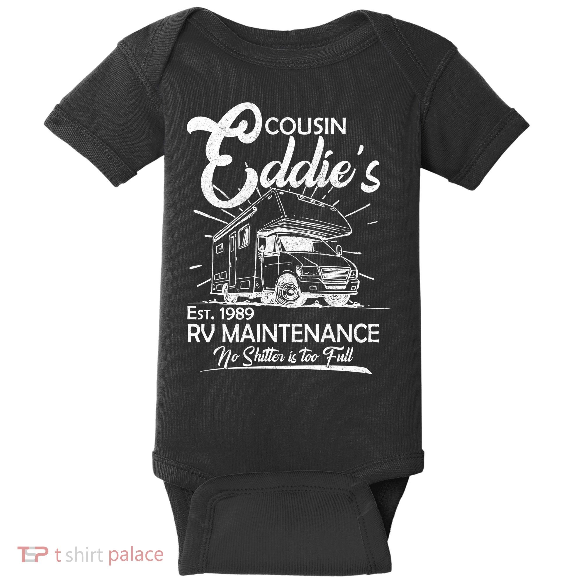 Cousin Eddie's RV Maintenance No Shitter Is Too Full Baby Bodysuit