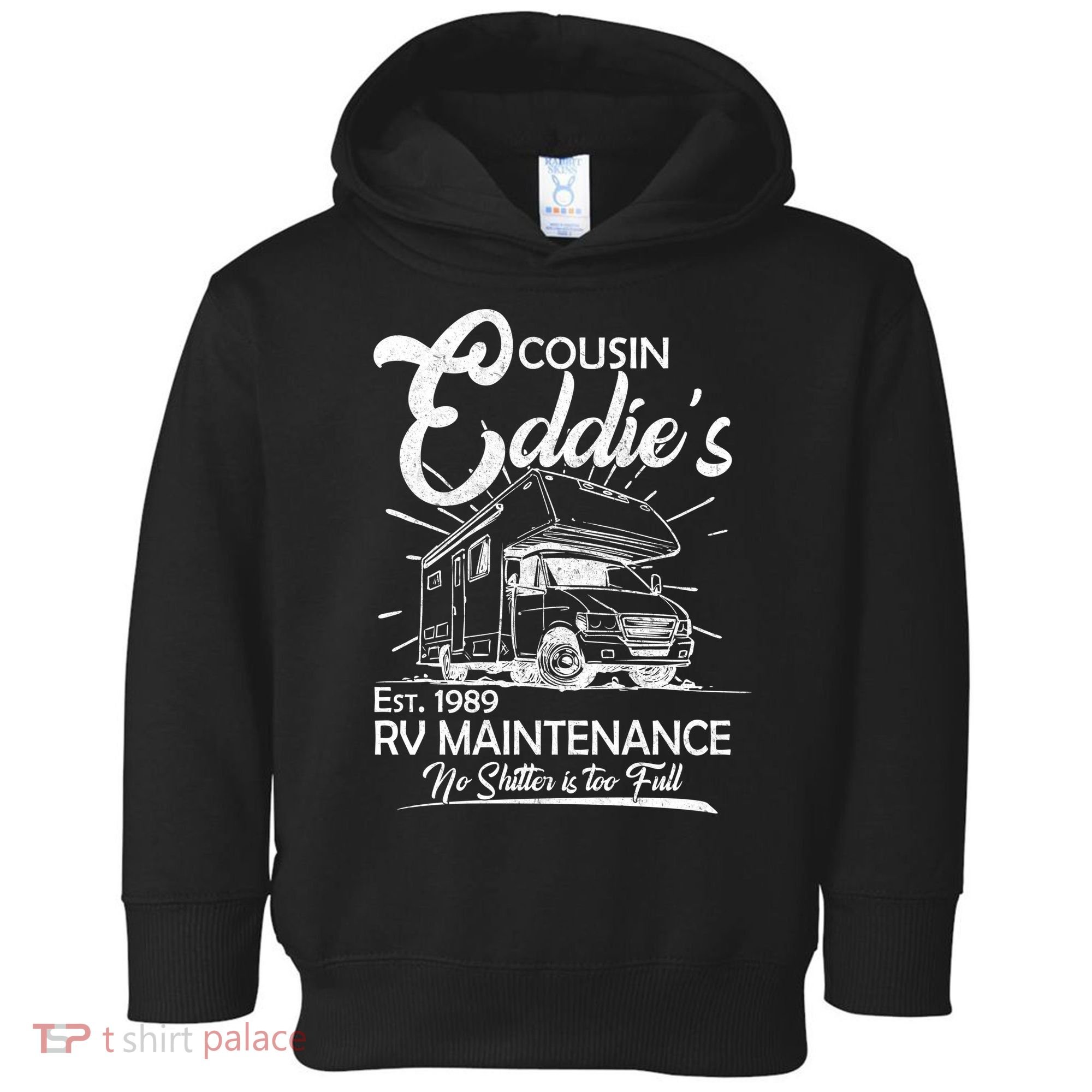 Cousin Eddie's RV Maintenance No Shitter Is Too Full Toddler Hoodie