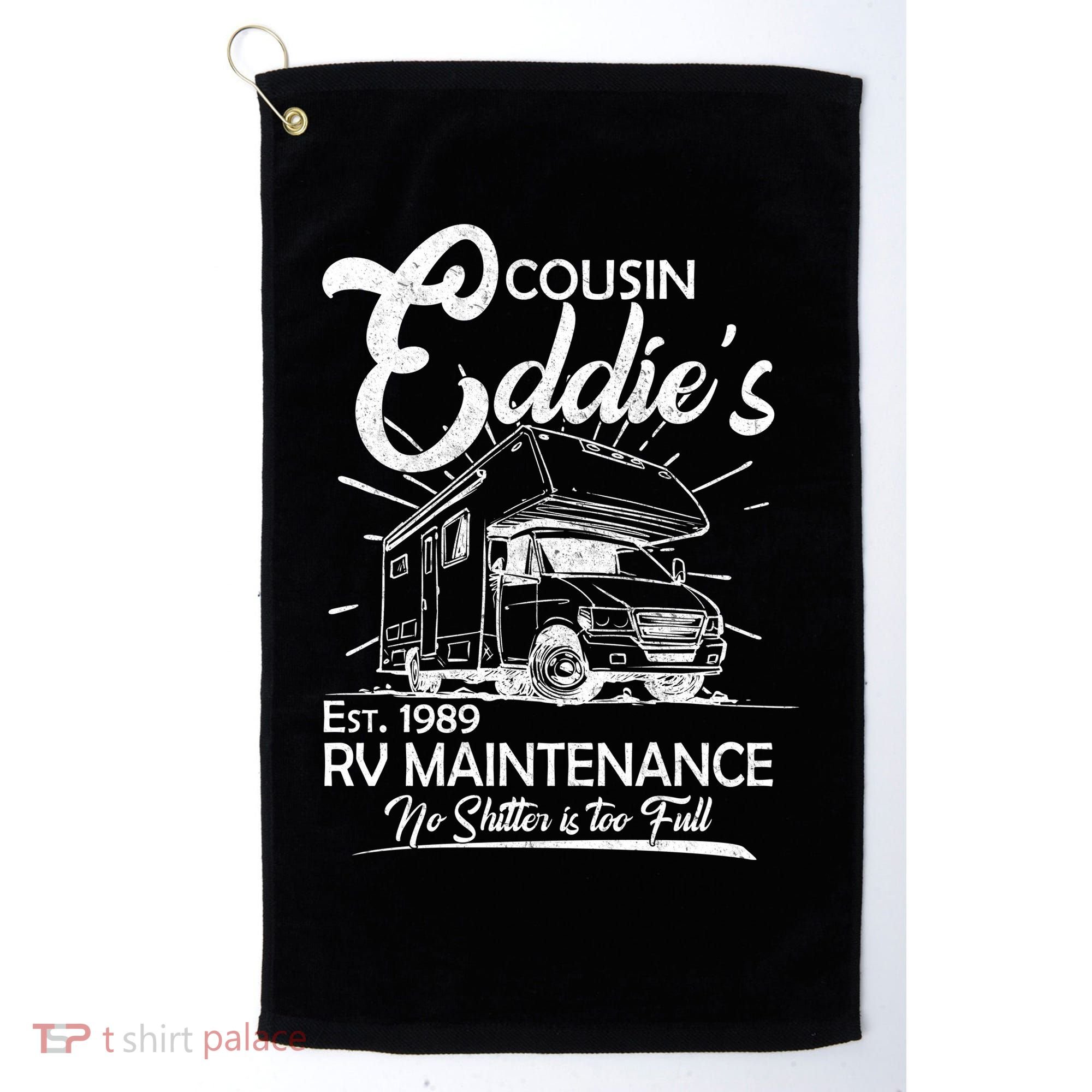Cousin Eddie's RV Maintenance No Shitter Is Too Full Golf Towel