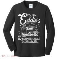 Cousin Eddie's RV Maintenance No Shitter Is Too Full Kids Long Sleeve Shirt thumb 0