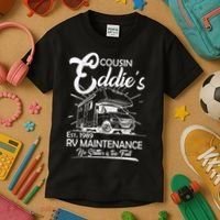Cousin Eddie's RV Maintenance No Shitter Is Too Full Kids T-Shirt thumb 3