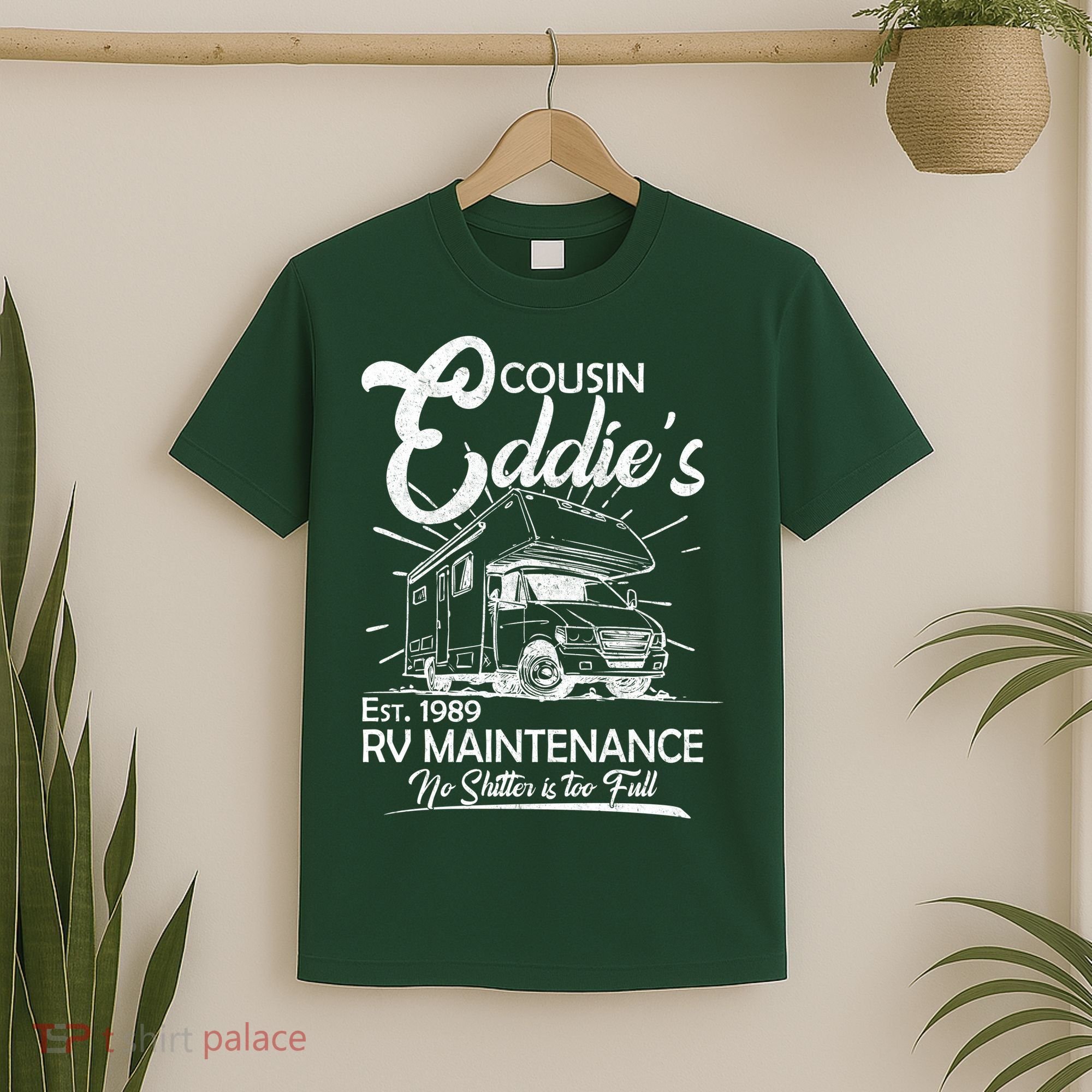 Cousin Eddie's RV Maintenance No Shitter Is Too Full T-Shirt