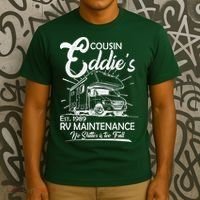 Cousin Eddie's RV Maintenance No Shitter Is Too Full T-Shirt thumb 3