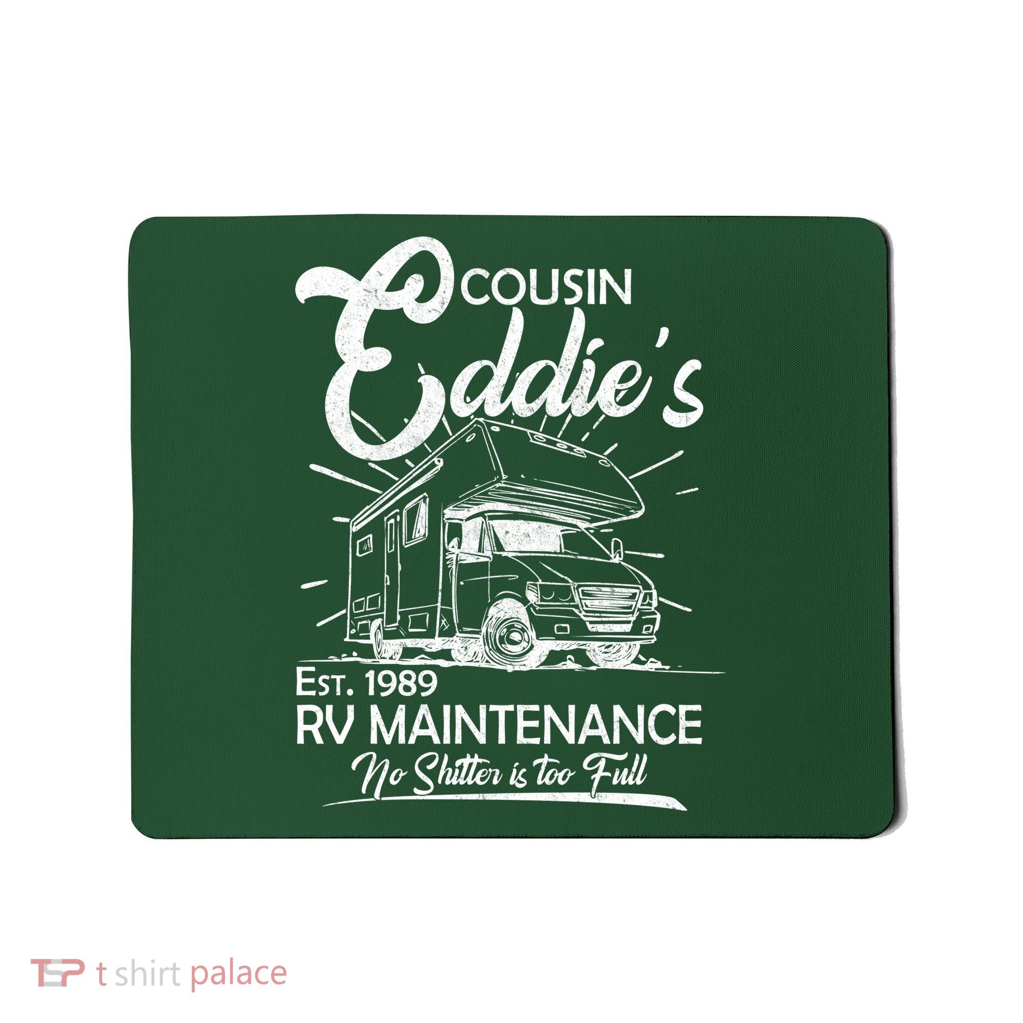 Cousin Eddie's RV Maintenance No Shitter Is Too Full Mousepad