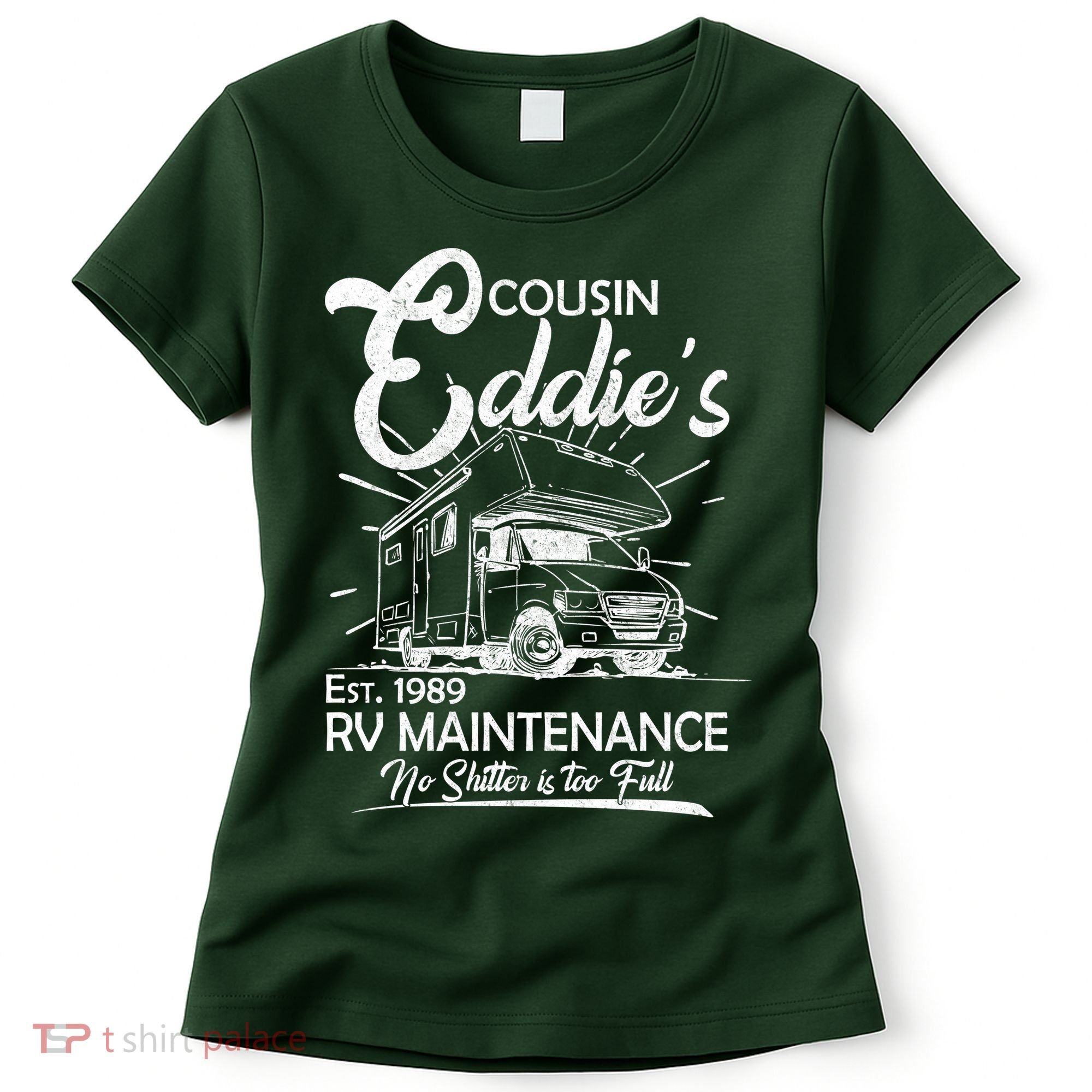 Cousin Eddie's RV Maintenance No Shitter Is Too Full Women's T-Shirt