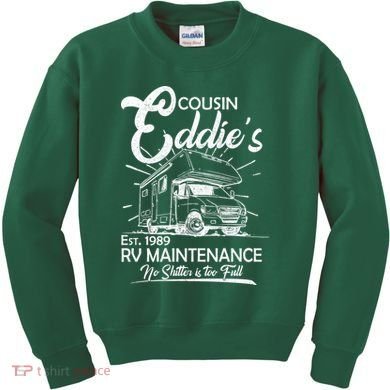 Cousin Eddie's RV Maintenance No Shitter Is Too Full Kids Sweatshirt