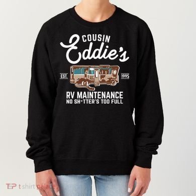 Cousin Eddie's RV Maintenance Shitters Too Full Women's Sweatshirt