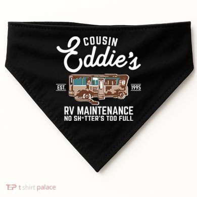Cousin Eddie's RV Maintenance Shitters Too Full USA-Made Doggie Bandana