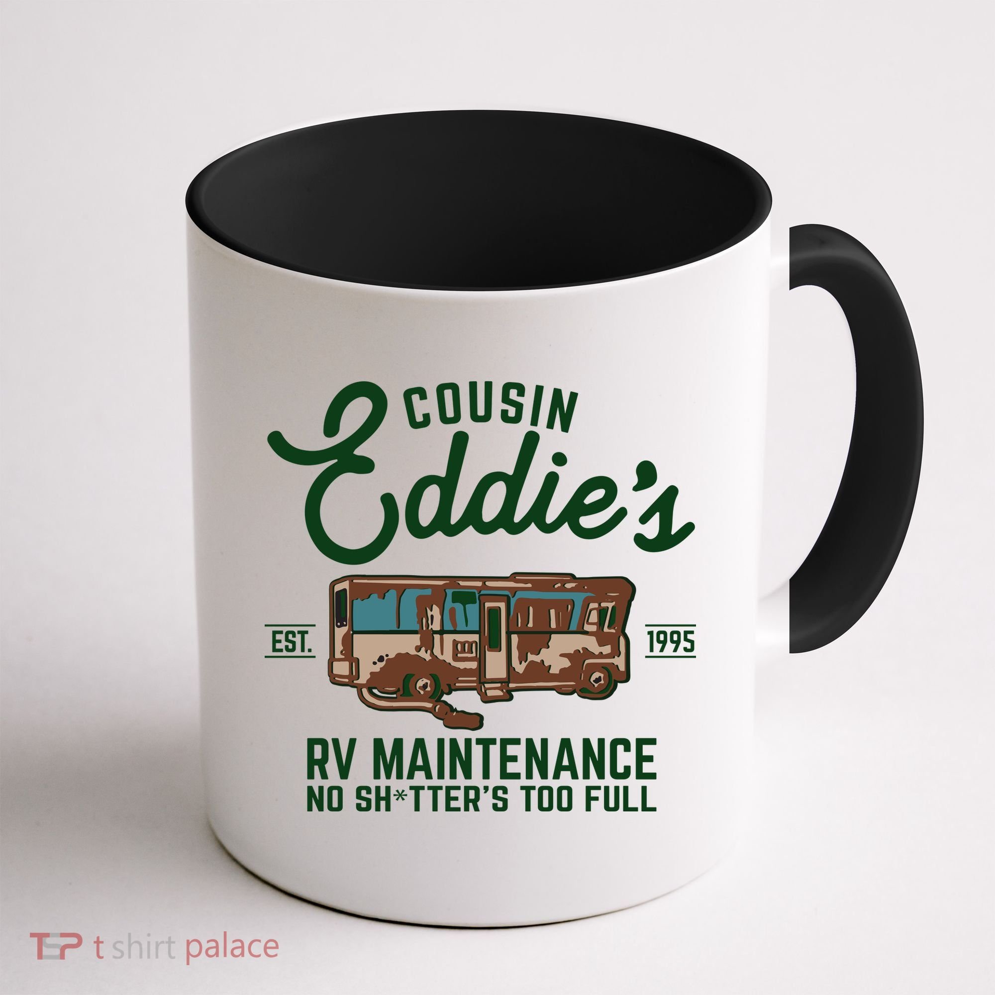 Cousin Eddie's RV Maintenance Shitters Too Full Coffee Mug