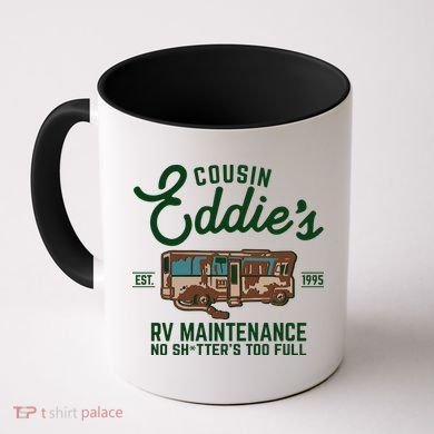 Cousin Eddie's RV Maintenance Shitters Too Full Coffee Mug