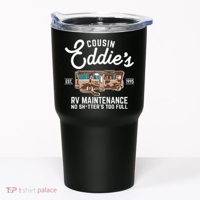 Cousin Eddie's RV Maintenance Shitters Too Full Tumbler