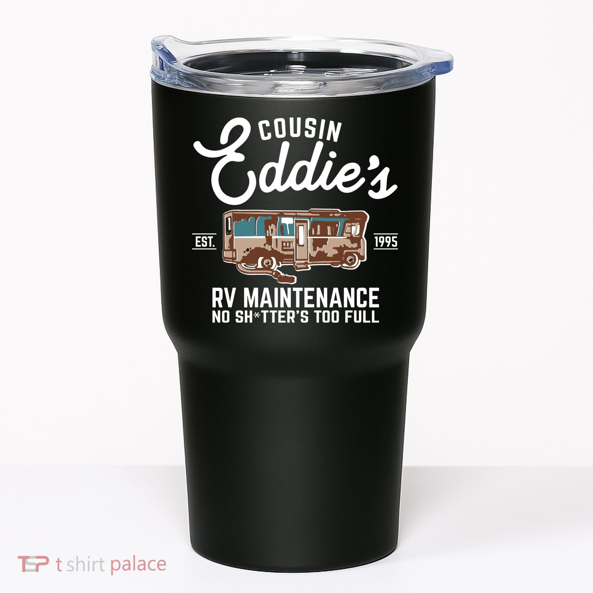 Cousin Eddie's RV Maintenance Shitters Too Full Tumbler