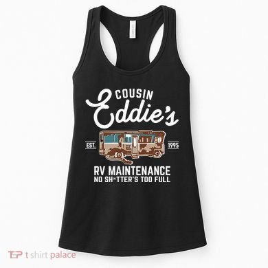 Cousin Eddie's RV Maintenance Shitters Too Full Women's Tank Top