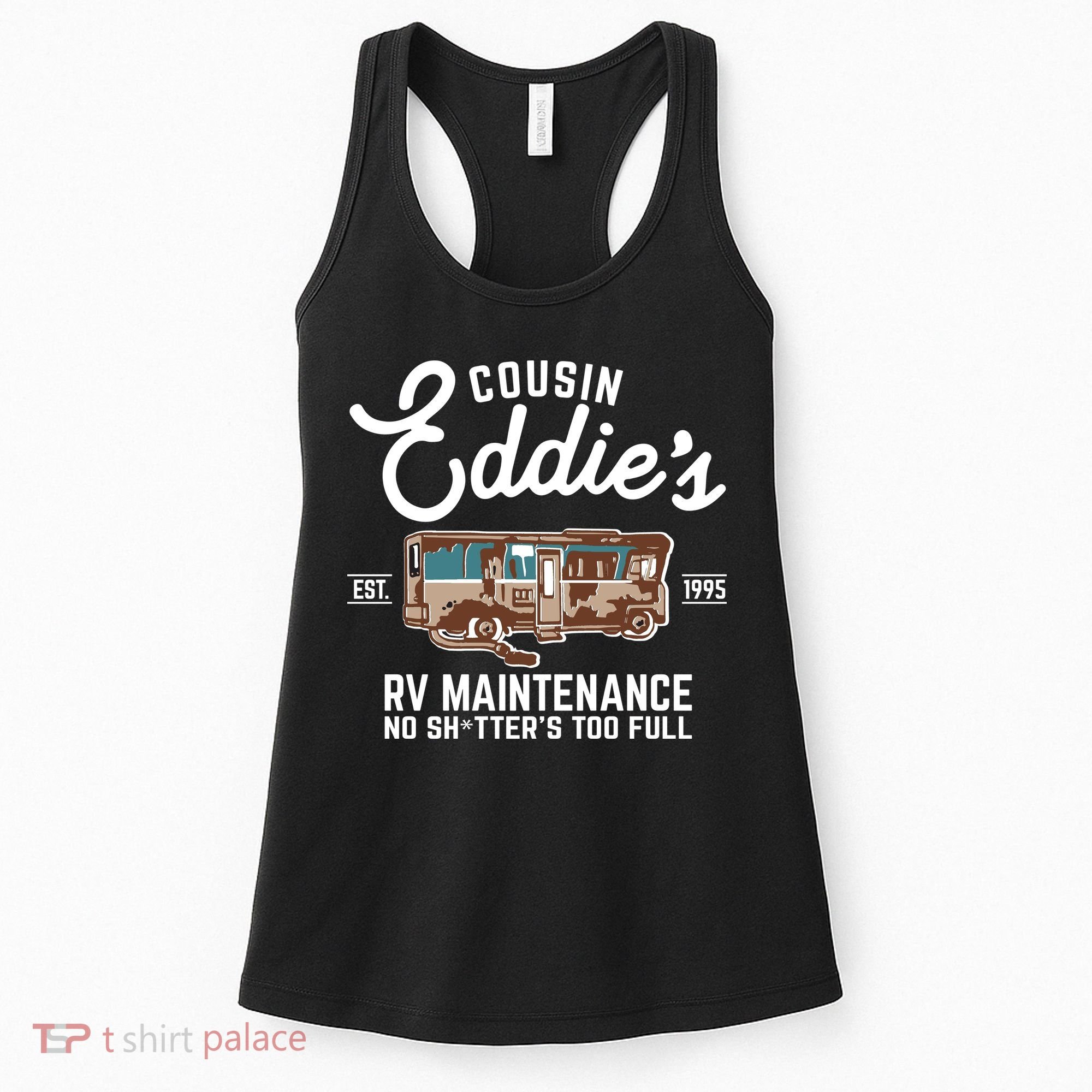 Cousin Eddie's RV Maintenance Shitters Too Full Women's Tank Top
