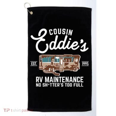 Cousin Eddie's RV Maintenance Shitters Too Full Golf Towel