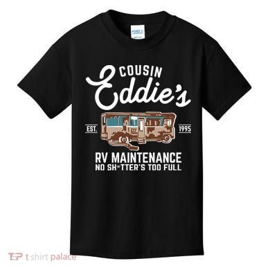 Cousin Eddie's RV Maintenance Shitters Too Full Kids T-Shirt
