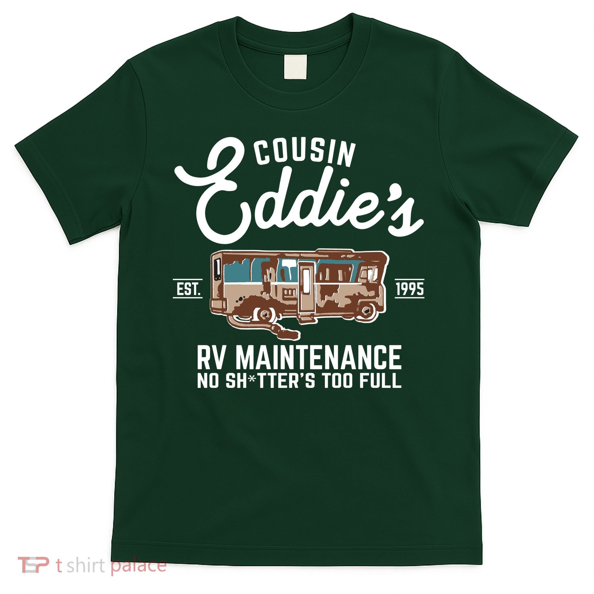 Cousin Eddie's RV Maintenance Shitters Too Full T-Shirt