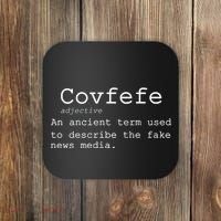 Covfefe Definition Adjective Ancient Term to DescriBe Fake News Coaster thumb 0