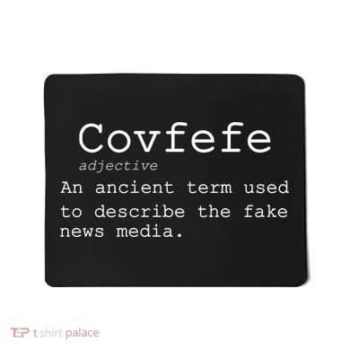 Covfefe Definition Adjective Ancient Term to DescriBe Fake News Mousepad