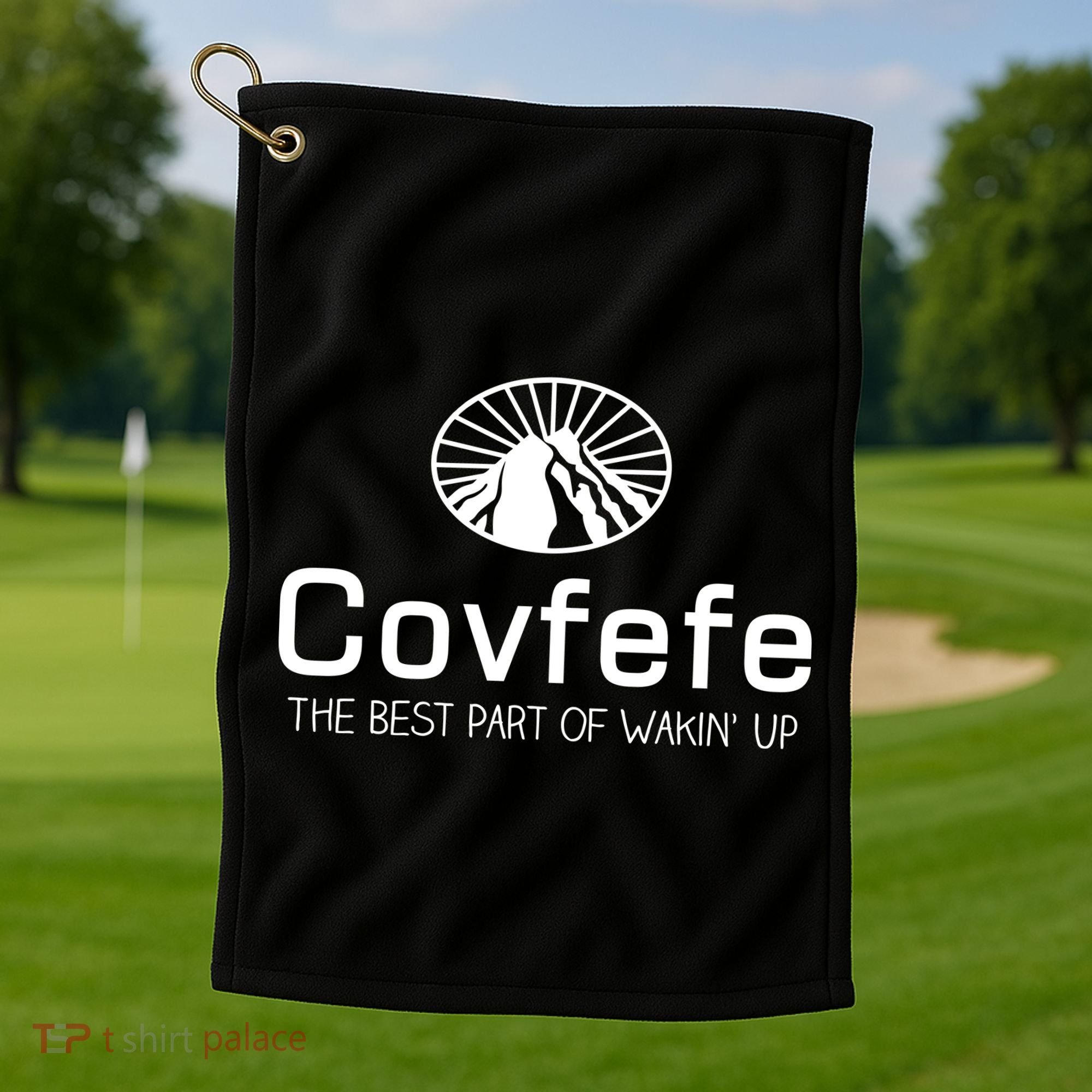 Covfefe The Best Part of Wakin' Up Parody Golf Towel