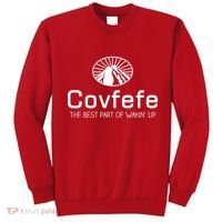 Covfefe The Best Part of Wakin' Up Parody Sweatshirt thumb 0