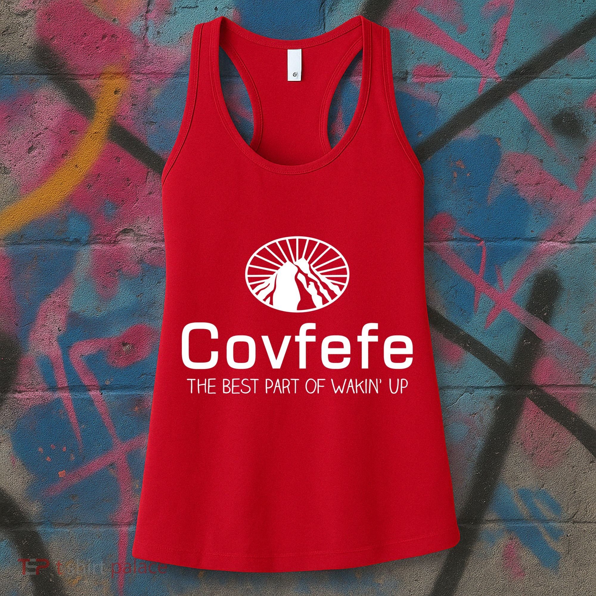 Covfefe The Best Part of Wakin' Up Parody Women's Tank Top