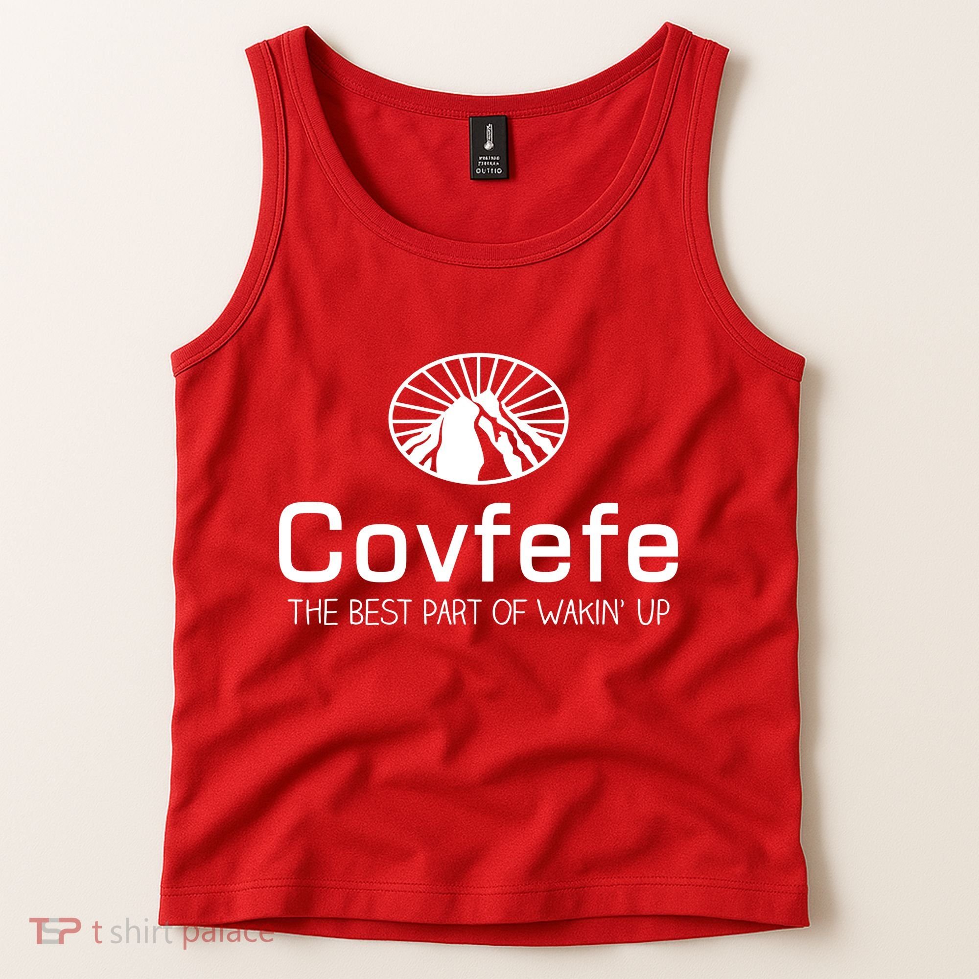 Covfefe The Best Part of Wakin' Up Parody Tank Top