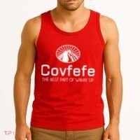 Covfefe The Best Part of Wakin' Up Parody Tank Top thumb 3