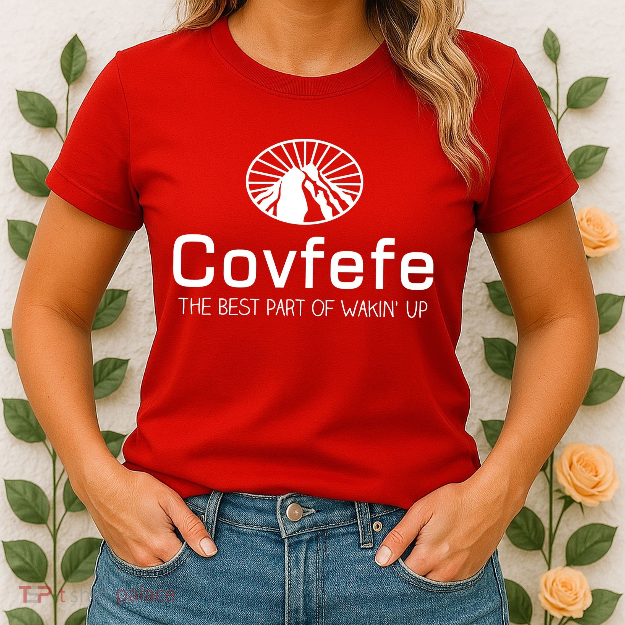 Covfefe The Best Part of Wakin' Up Parody Women's T-Shirt