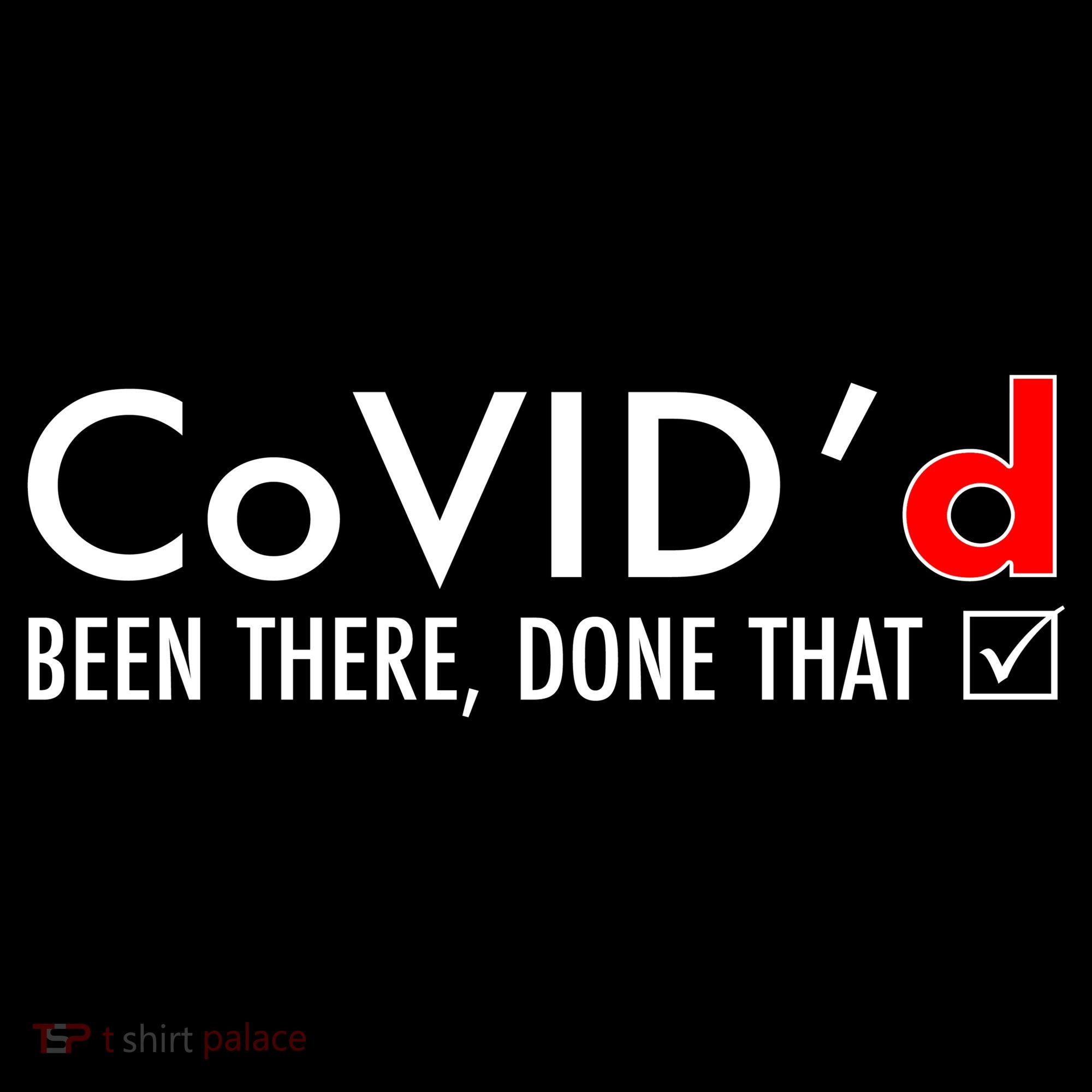 CoVID'd Been There Done That Long Sleeve Shirt