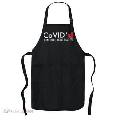 CoVID'd Been There Done That Apron