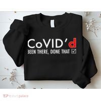 CoVID'd Been There Done That Sweatshirt thumb 2