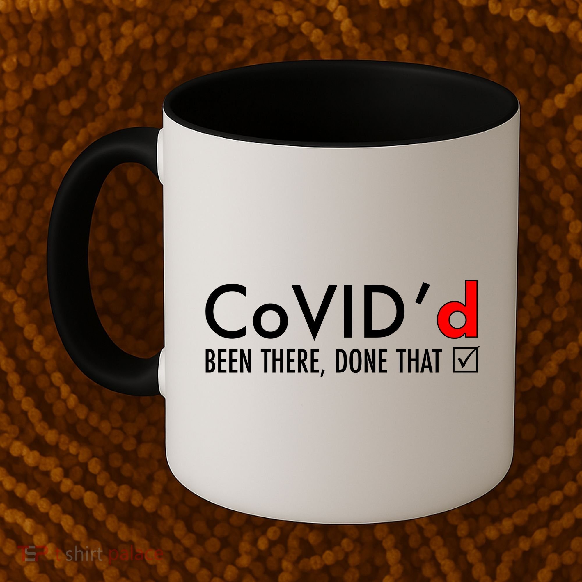 CoVID'd Been There Done That Coffee Mug