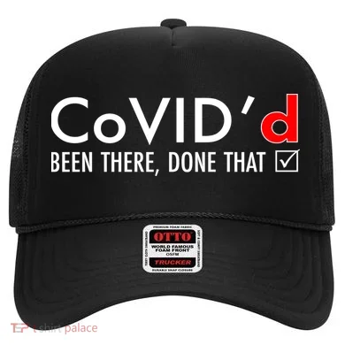 CoVID'd Been There Done That Hat