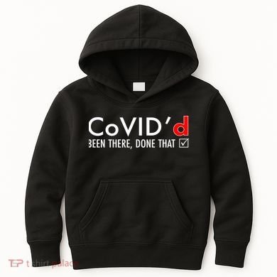 CoVID'd Been There Done That Kids Hoodie