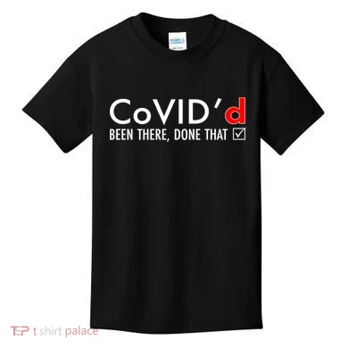CoVID'd Been There Done That Kids T-Shirt